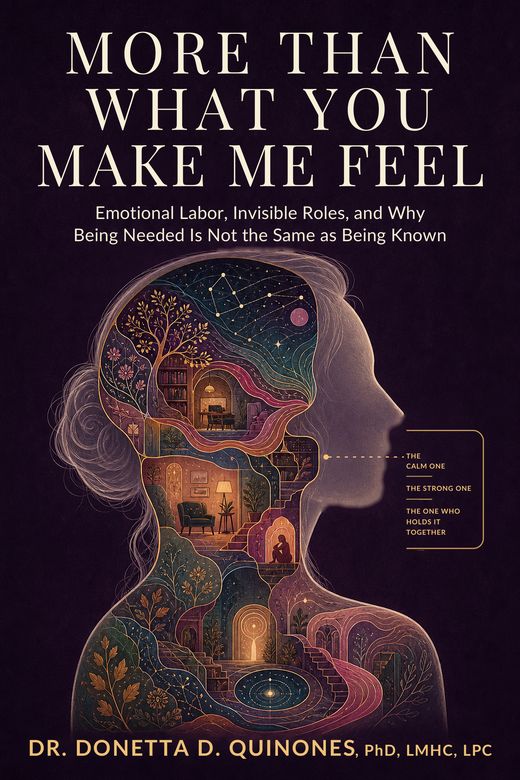 Cover of More Than What You Make Me Feel by Dr. Donetta D. Quinones — the book this course is built from